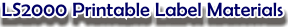 Photo of LS2000 Printable Label Materials